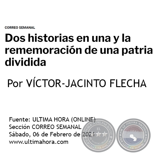 DOS HISTORIAS EN UNA Y LA REMEMORACIN DE UNA PATRIA DIVIDIDA - Por VCTOR-JACINTO FLECHA - Sbado, 06 de Febrero de 2021